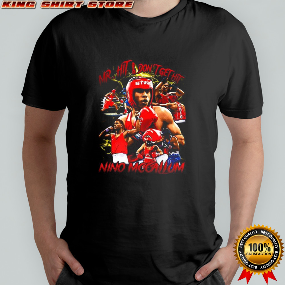 Nino Mccallum Mr. hit and don’t get hit shirt