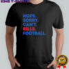 Nope Sorry Cant Buffalo Bills NFL football 2025 Go Bills shirt