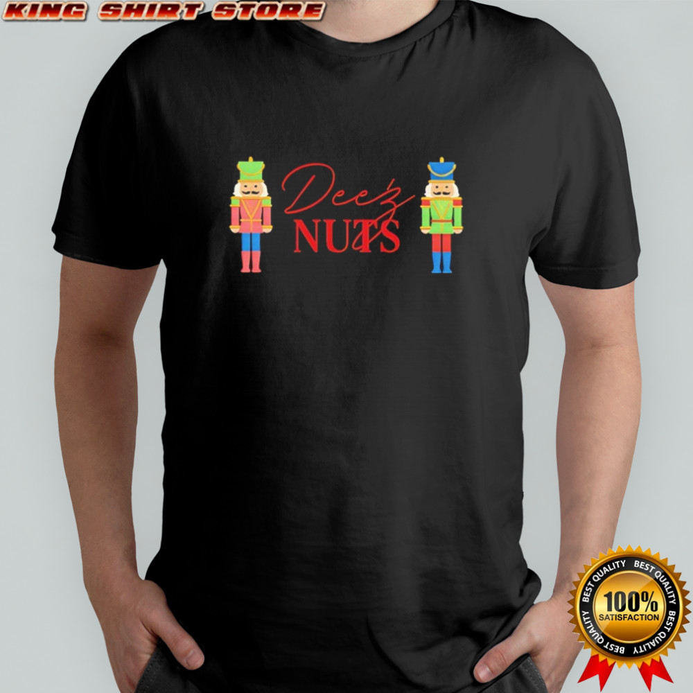 Nutcracker Deez Nuts shirt