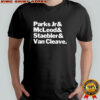 Parks Jr & McLeod & Staebler & Van Cleave shirt