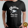 Philadelphia Eagles Queen Classy Sassy And A Bit Smart Assy NFL shirt