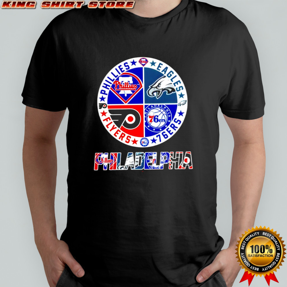 Philadelphia Teams Philadelphia Phillies x Philadelphia Eagles x Philadelphia Flyers x Philadelphia 76ers shirt
