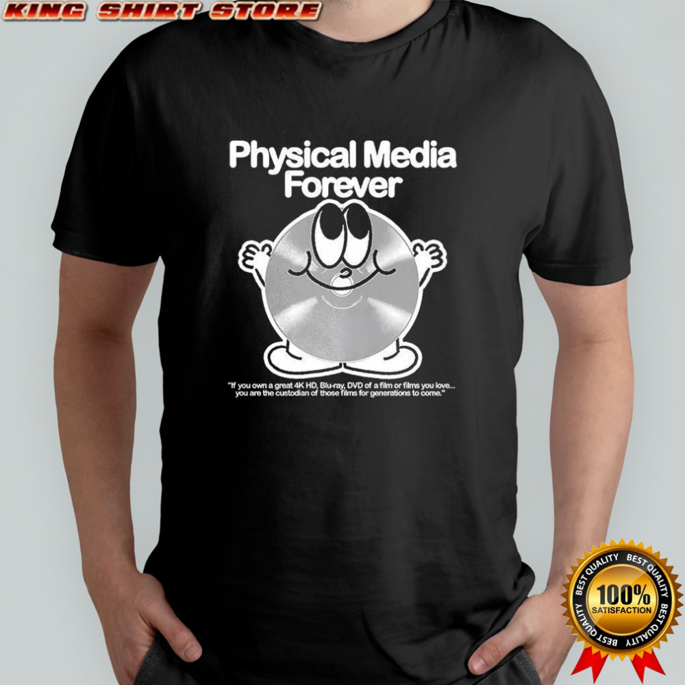 Physical media forever 4K HD Blu-ray or DVD shirt
