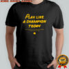 Play like a champion today university of notre dame fighting irish shirt