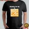 Proud to be a saltine cracker shirt