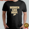 Purdue Boilermakers Women Can Hoop T-shirt