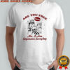 Raccoon Are You Free Today No I Am Expensive Everyday shirt