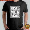 Real Men Rea Books shirt