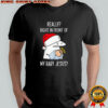 Really right in front of my baby Jesus Christmas hat shirt