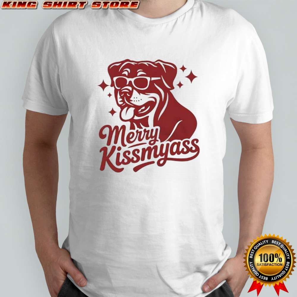 Rottweiler dog Merry Kissmyass shirt