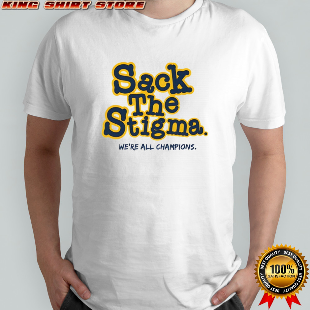 Sack The Stigma we’re all Champions’ shirt