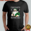 Santa Claus drinking beer Splitting G I saw Santa splitting the G Christmas shirt