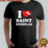Santa Claus I Love Saint Nicholas Holiday Xmas Christmas T-shirt