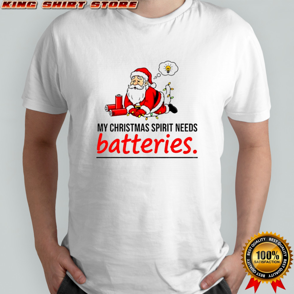 Santa Claus my Christmas spirit needs batteries Merry Christmas shirt