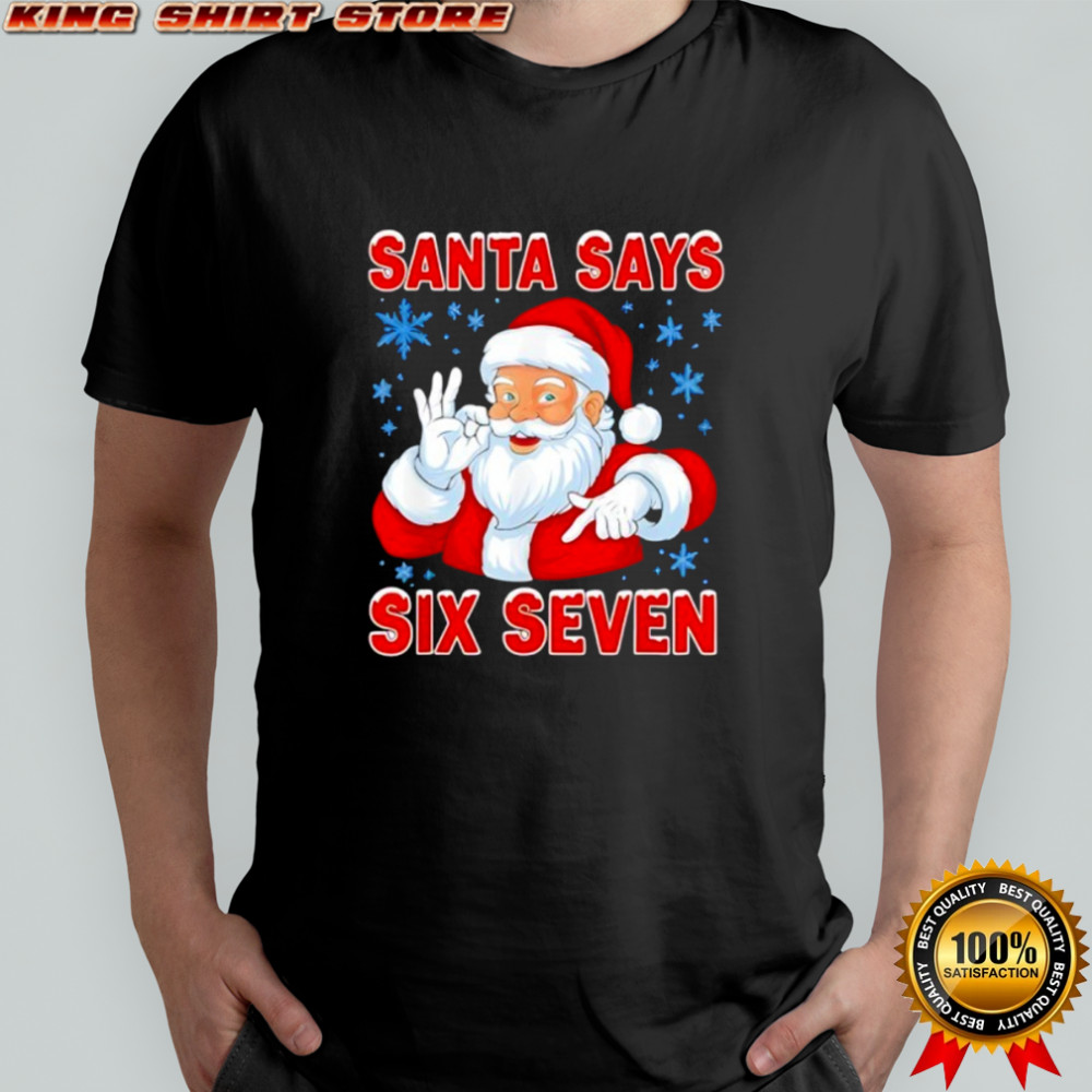 Santa Says Six Seven Gen Z Christmas Shirt