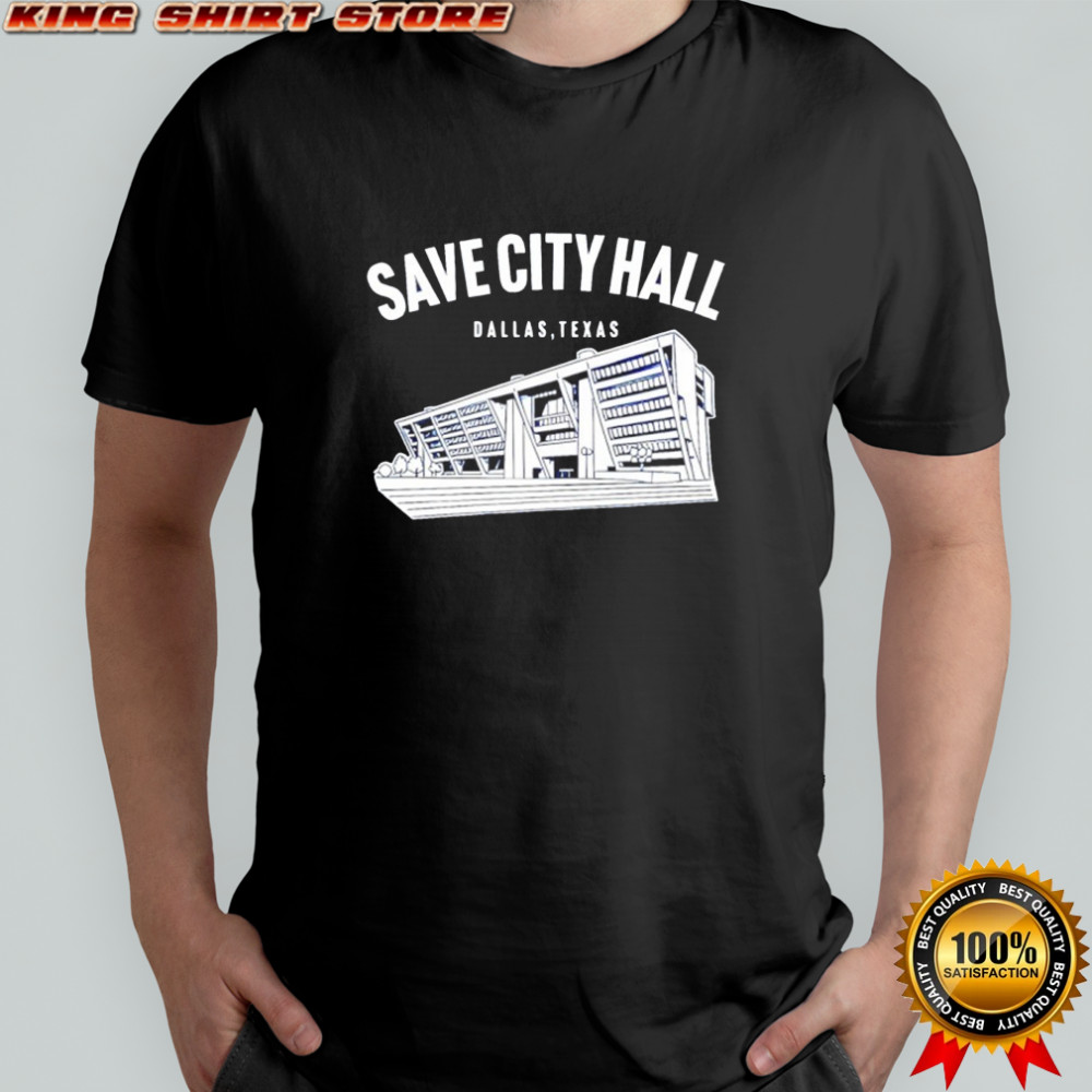 Save City Hall Dallas Texas Shirt