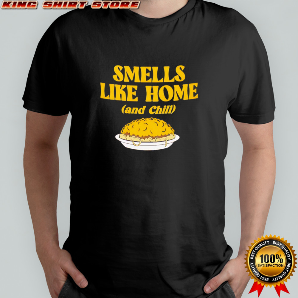 Smells like home and Chili shirt