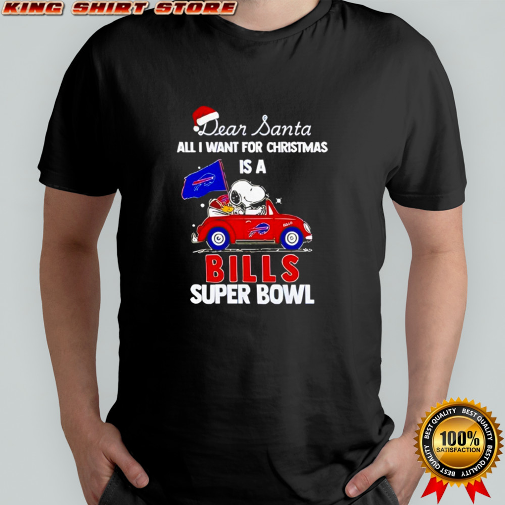 Snoopy And Woodstock Dear Santa All I Want For Christmas Is A Buffalo Bills Super Bowl Merry Christmas Shirt