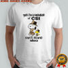 Snoopy and Woodstock yes i’m a member of csi can’t stand idiots shirt