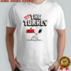 Snoopy Bring out the turkey graphic shirt