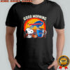 Snoopy Good morning Buffalo Bill’s won shirt