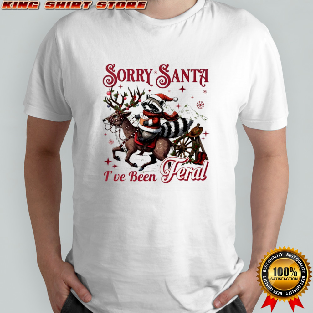 Sorry Santa I’ve Been Feral Funny Christmas Raccoon shirt
