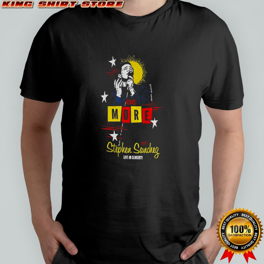 Stephen Sanchez be more live in concert shirt