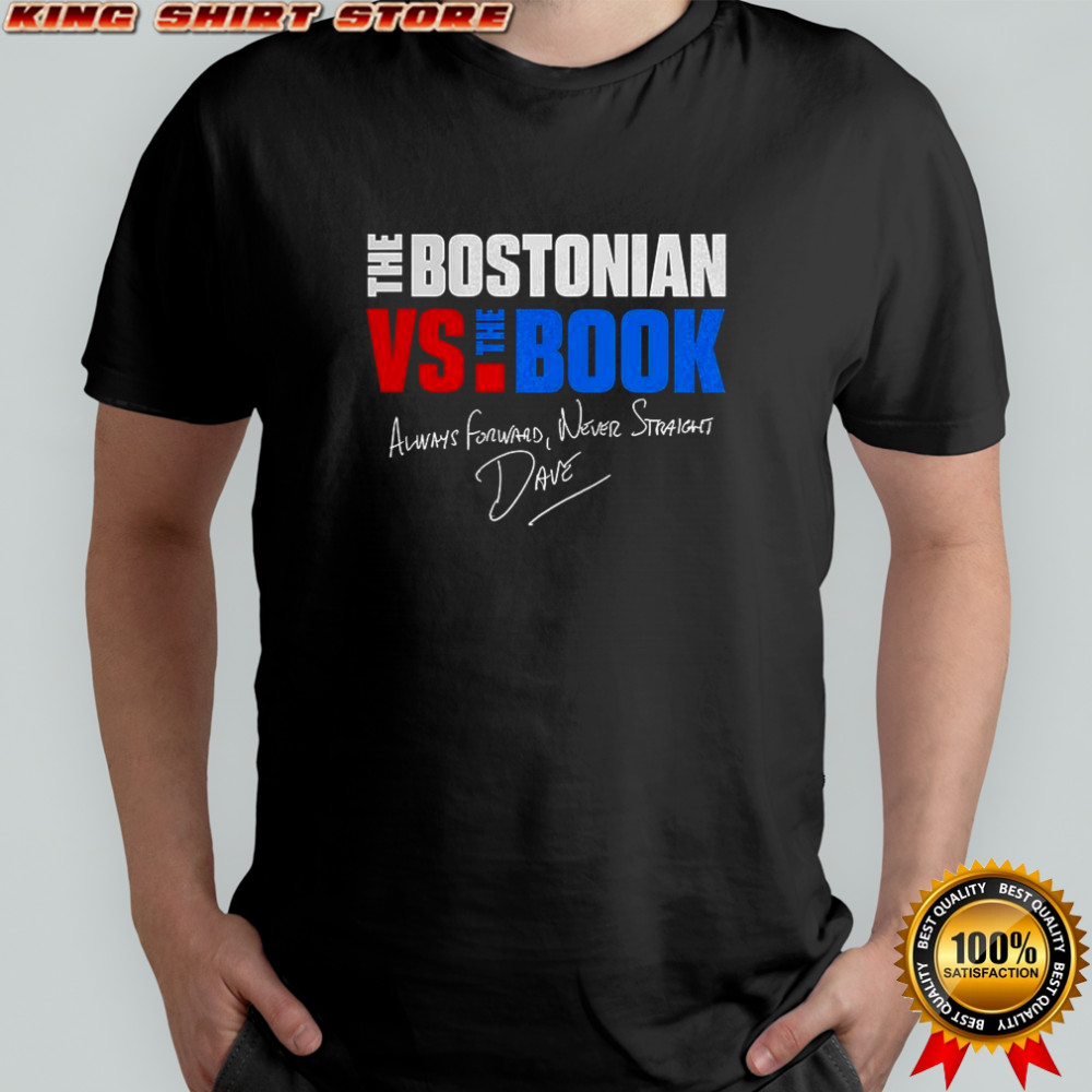 The Bostonian vs The Book Always Forward Never Straight signature shirt