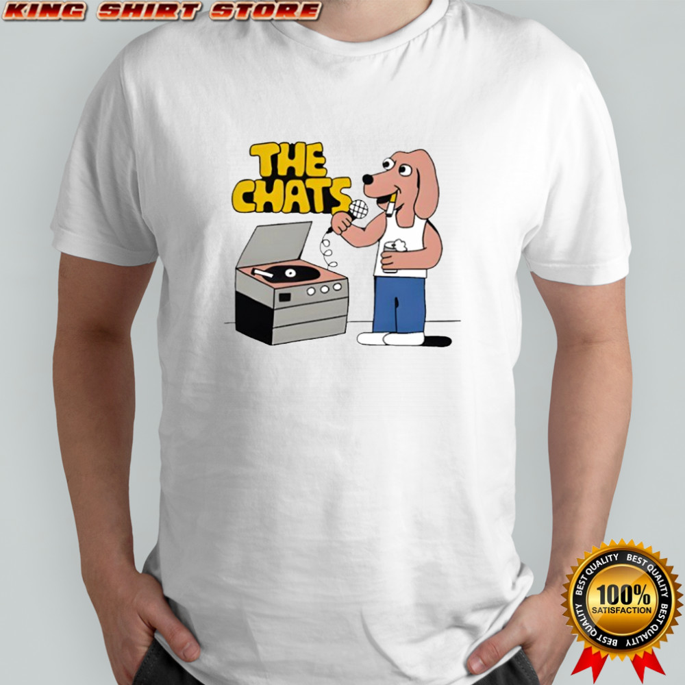 The Chats Dog shirt