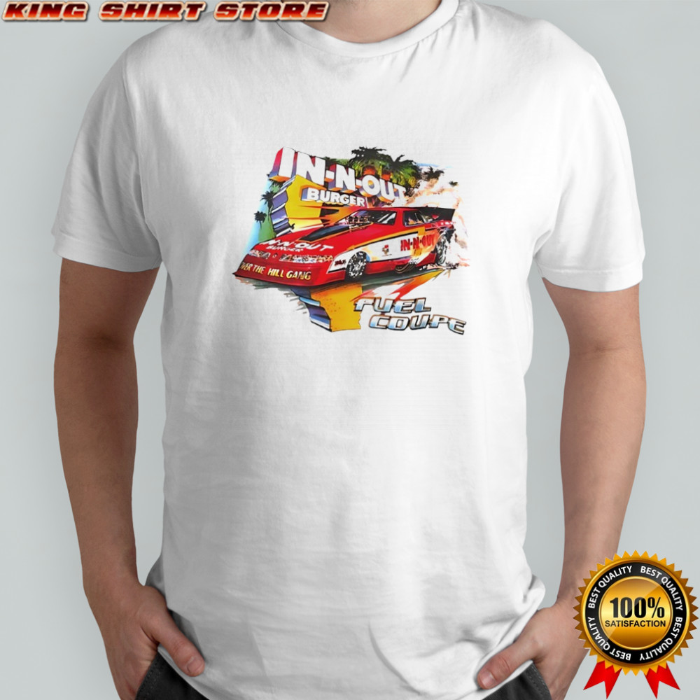 The Hill Gang In N Out Burger fuel coupe vintage shirt