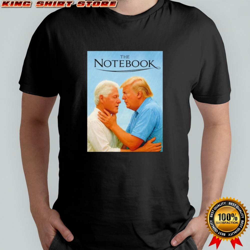 The Notebook Donald Trump and Steve Bannon shirt