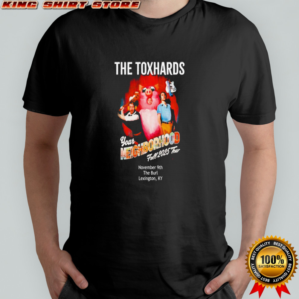 The Toxhards Your Neighborhood Lexington KY November 9 Fall 2025 Tour T-Shirt