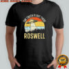The truth is out there roswell UFO vintage shirt