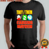 They Them Causing Mayhem T-shirt