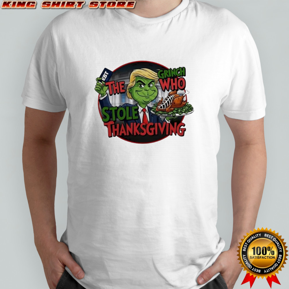 Trump X The Grinch Who Stole Thanksgiving EBT Meme shirt
