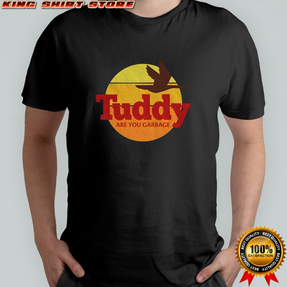 Tuddy are you garbage logo vintage shirt