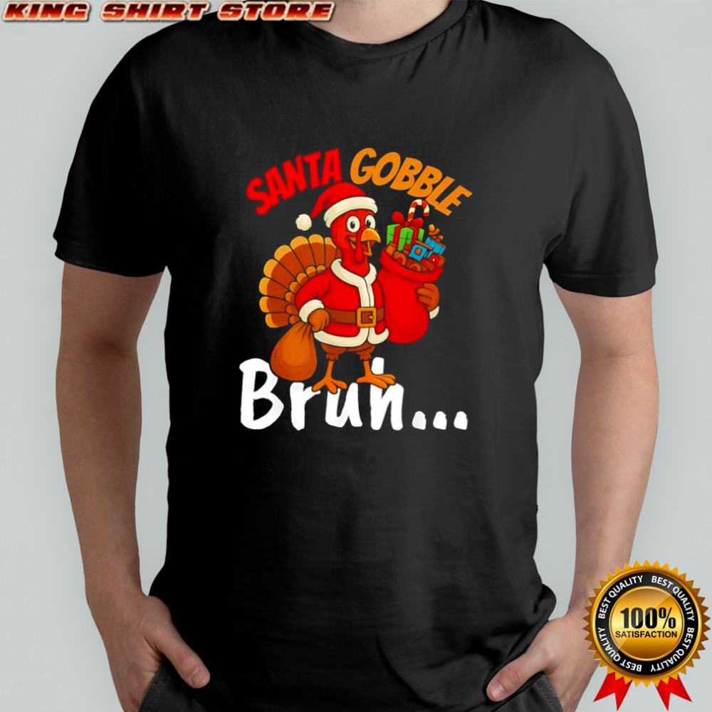 Turkey Santa gobble bruh Thanksgiving and Christmas shirt