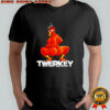 Twerkey Twerking Turkey Pilgrim Thanksgiving shirt