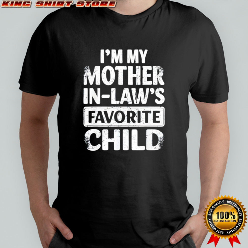 Vintage Distressed My Mother in Laws Favorite Child Humor shirt