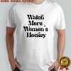 Watch More Women’s Hockey shirt
