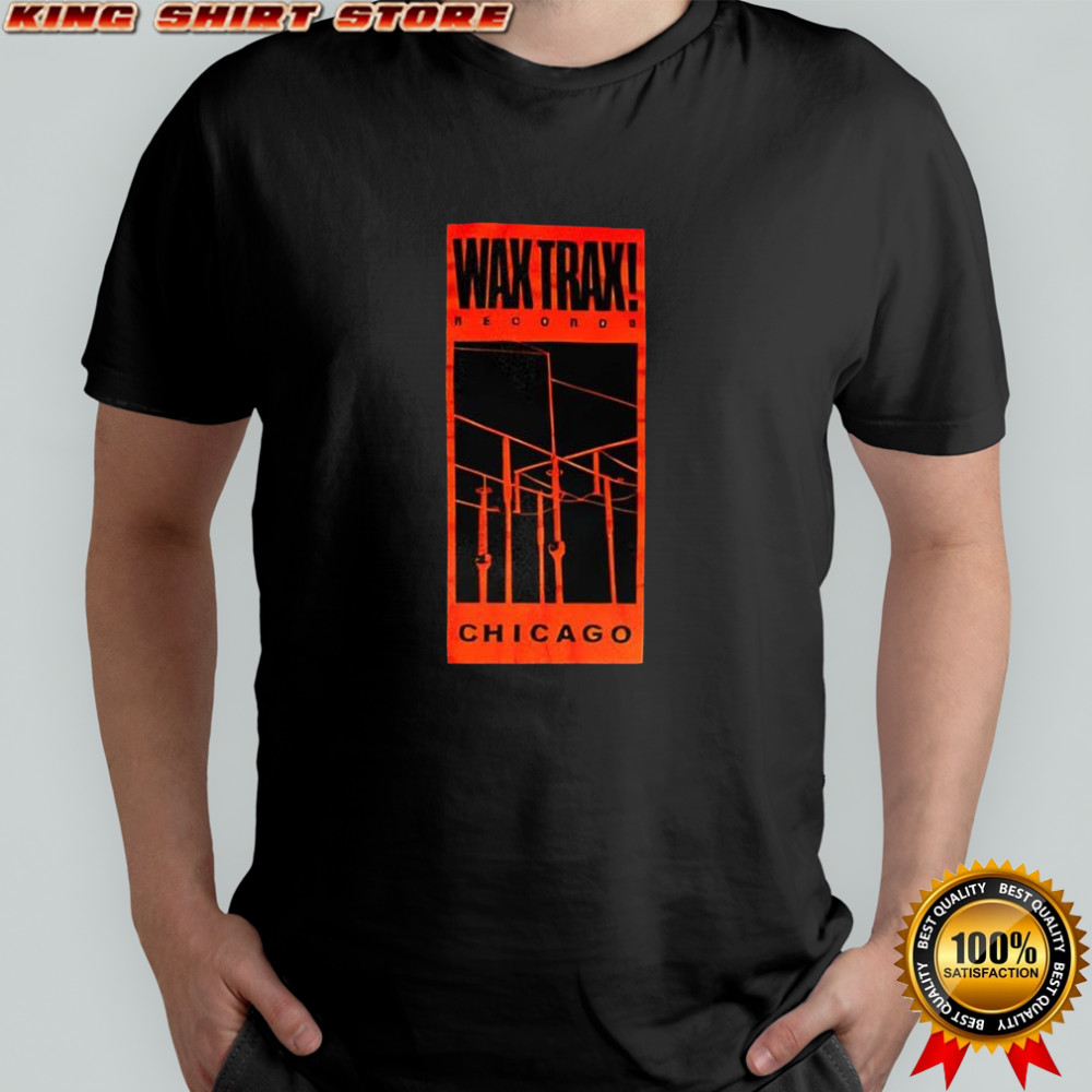 Wax Trax Chicago shirt