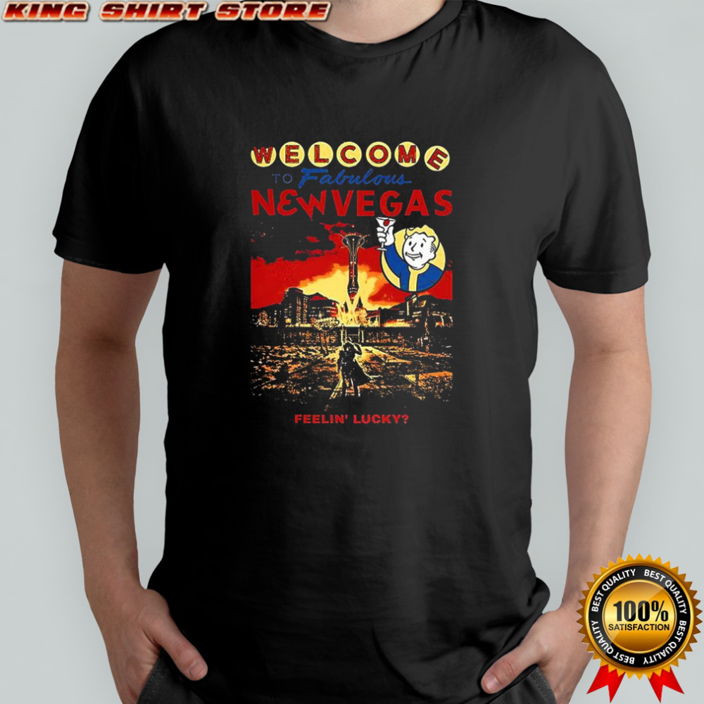 Welcome to Fabulous New Vegas feelin’ lucky shirt