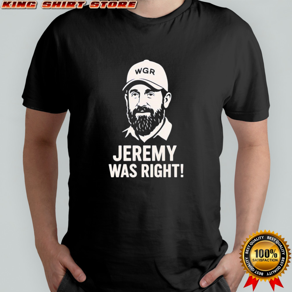 Wgr Jeremy Was Right WGR hat graphic shirt