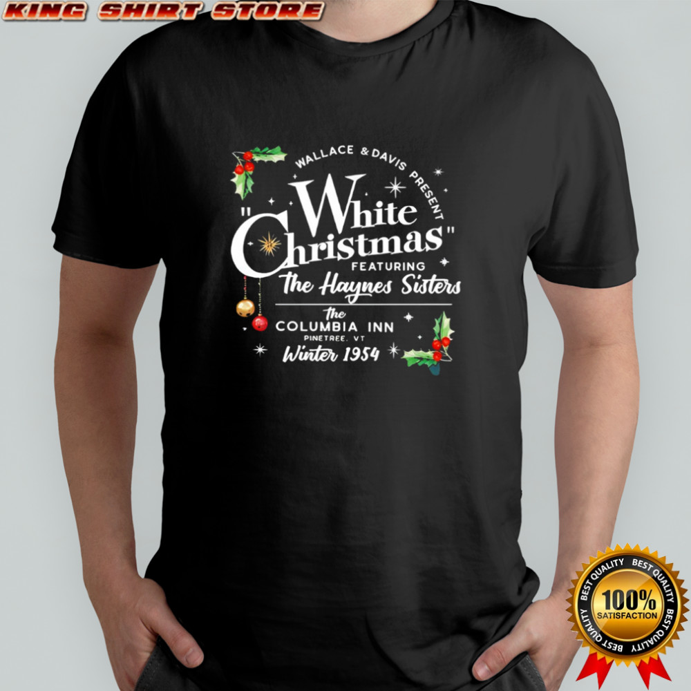 White Christmas featuring the Haynes Sisters shirt