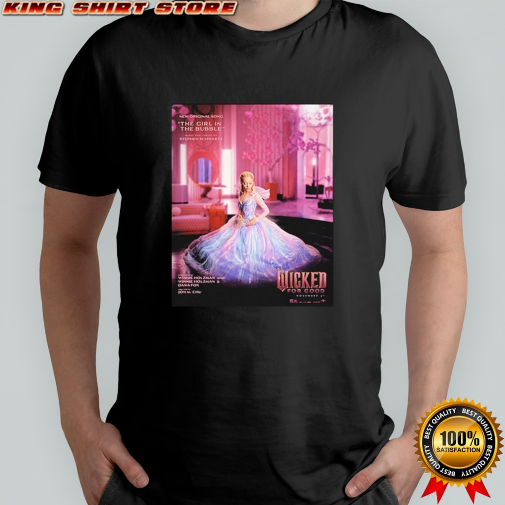 Wicked For Good Ariana Grande Song The Girl In The Bubble T-Shirt