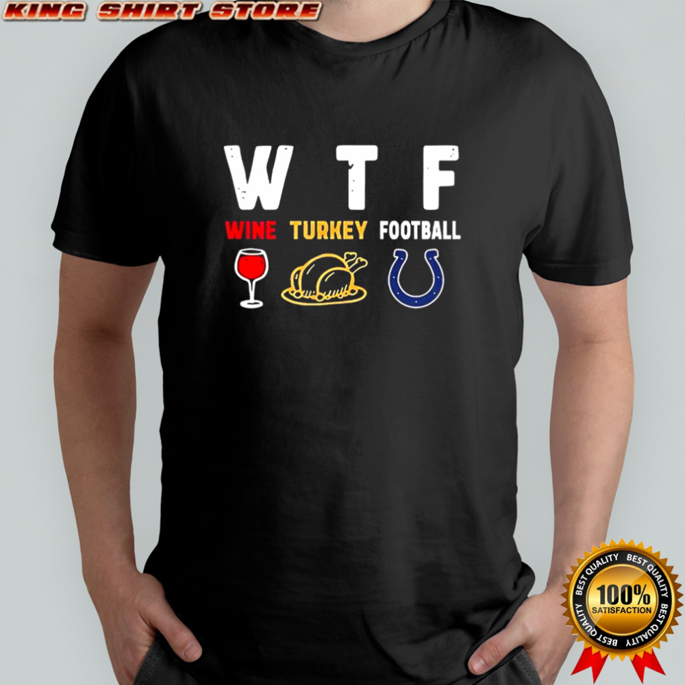 Wine turkey Indianapolis Colts football Thanksgiving shirt