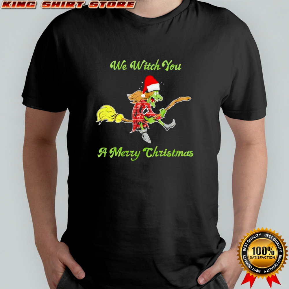 Witch we witch you a Merry Christmas shirt