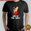 Wreck The Halls Santa Christmas T-Shirt
