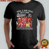 Yes I am old but I saw Arsenal greatness the gunners thank you for the memories shirt