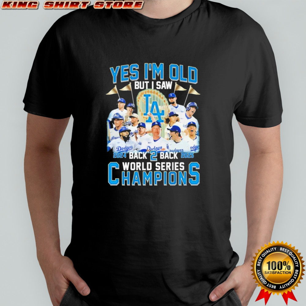 Yes I’m Old But I Saw Los Angeles Dodgers Back 2 Back Series World Champions 2025 Trophy T-shirt